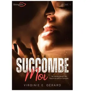Shingfoo Succombe Moi Tome 1