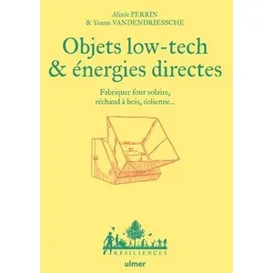 Objets low tech & énergies directes - Fabriquer four solaire, réchaud ... pas cher
