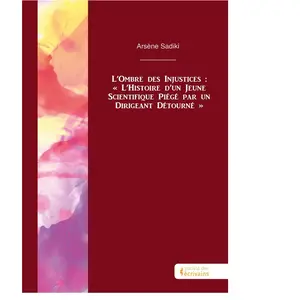 Publibook L'Ombre des Injustices : « L'Histoire d'un Jeune Scientifique Piégé par un Dirigeant Détou broché pas cher