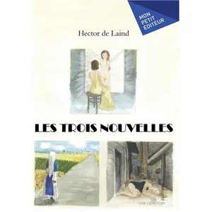 Mon Petit Editeur Les trois nouvelles broché pas cher