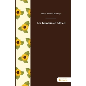 Societe des Ecrivains Les humeurs d'Alfred pas cher