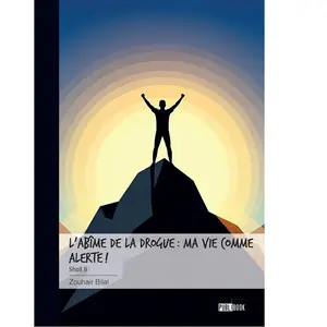 L'abîme de la drogue : ma vie comme alerte ! Shall II - Zouhair Bilal - Publibook - broché - Récit pas cher