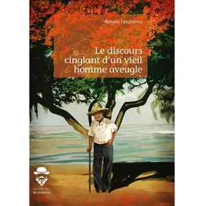 Le discours cinglant d'un vieil homme aveugle - Romain Fanchonna - Publibook - broché - Biographie pas cher