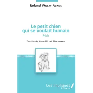 Impliques Le petit chien qui se voulait humain ( récit) pas cher
