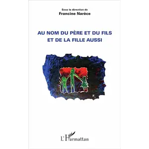 L'harmattan Au nom du père et du fils et de la fille aussi