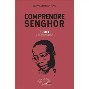 L'harmattan Comprendre Senghor Tome 1 pas cher