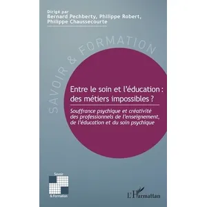 L'harmattan Entre le soin et l'éducation : des métiers impossibles ? pas cher
