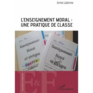 L'harmattan L'enseignement moral : une pratique de classe pas cher