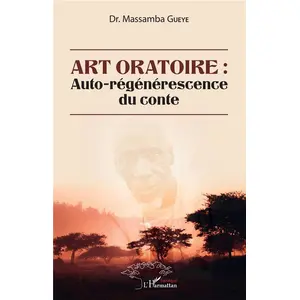 Comparateur de prix : L'harmattan Art oratoire : auto-régénérescence du conte