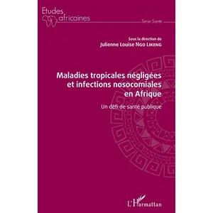 L'harmattan Maladies tropicales négligées et infections nosocomiales en Afrique pas cher