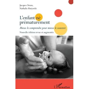 L'harmattan L'enfant né prématurément : mieux le comprendre pour mieux le soutenir pas cher