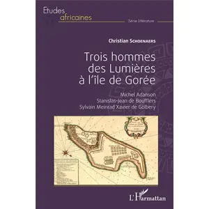 L'harmattan Trois hommes des Lumières à l'île de Gorée