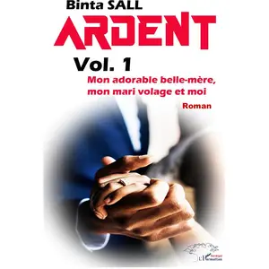 Editions L'Harmattan Ardent volume 1 pas cher