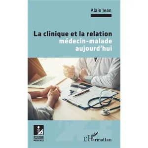 L'harmattan La clinique et la relation médecin-malade aujourd'hui pas cher