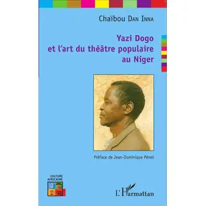 L'harmattan Yazi Dogo et l'art du théâtre populaire au Niger