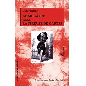 L'harmattan Le Mulâtre suivi de La Tireuse de cartes pas cher