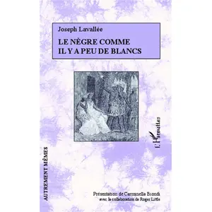 L'harmattan Le nègre comme il y a peu de blancs pas cher