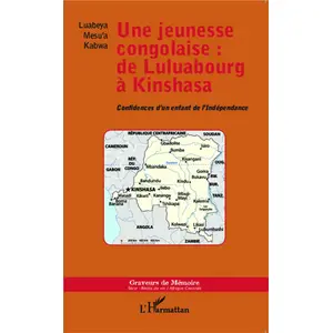 L'harmattan Une jeunesse congolaise : de Luluabourg à Kinshasa pas cher