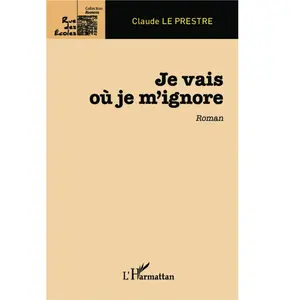 L'harmattan Je Vais Où Je M'ignore pas cher
