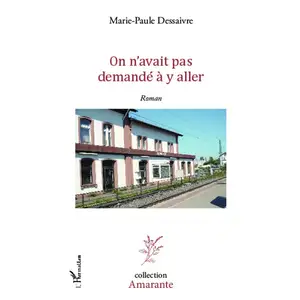 Comparateur de prix : L'harmattan On n'avait pas demandé à y aller Marie-Paule Dessaivre