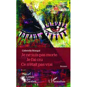 L'harmattan Je ne suis pas morte. Je l'ai cru. Ce n'était pas vrai. pas cher