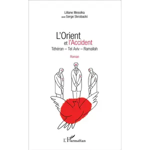 Comparateur de prix : L'harmattan L'orient Et L'accident - Téhéran, Tel Aviv, Ramallah