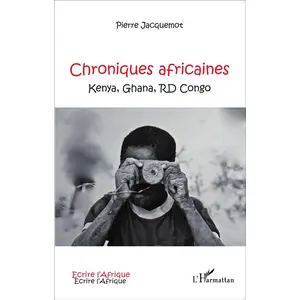 Comparateur de prix : L'harmattan Chroniques Africaines - Kenya, Ghana, Rd Congo