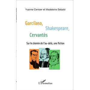 L'harmattan Garcilaso, Shakespeare, Cervantès - Sur Le Chemin De L'au-Delà, Une Fiction pas cher