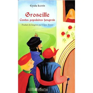 L'HARMATTAN Groseille: Contes populaires hongrois pas cher