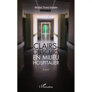 L'harmattan Clairs-obscurs en milieu hospitalier pas cher