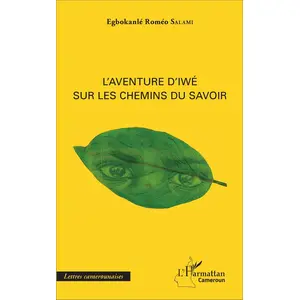 L'harmattan L'Aventure d'Iwé sur les chemins du savoir pas cher