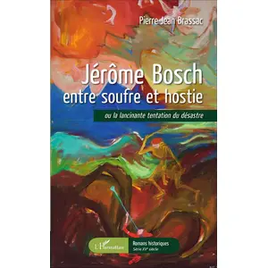 Comparateur de prix : L'harmattan Jérôme Bosch Entre Soufre Et Hostie - Ou La Lancinante Tentation Du Désastre