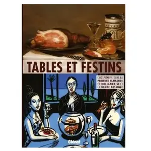 Comparateur de prix : Glénat Tables Et Festins - L'hospitalité Dans La Peinture Flamande Et Hollandaise Et La Bande Dessinée