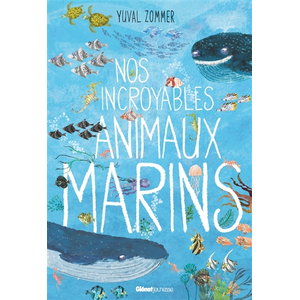 Glénat Jeunesse Nos incroyables animaux marins pas cher