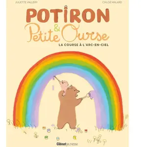 Potiron et Petite Ourse La course à l'arc-en-ciel - Juliette Vallery - Glénat Jeunesse - cartonné - Album jeunesse cartonné pas cher