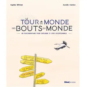 Comparateur de prix : Glénat Jeunesse Le Tour Du Monde Des Bouts Du Monde - Un Documentaire Pour Explorer 19 Sites Exceptionnels