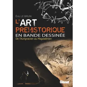 Glénat L'Art préhistorique en BD - Intégrale pas cher