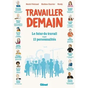 Comparateur de prix : Glénat Travailler Demain - Le Futur Du Travail Vu Par 13 Personalités