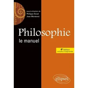 Comparateur de prix : Ellipses Philosophie, Le manuel - 4e édition enrichie et augmentée. Nouveaux programmes