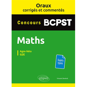 Comparateur de prix : Ellipses Oraux corrigés et commentés de mathématiques BCPST - Agro-Véto, G2E
