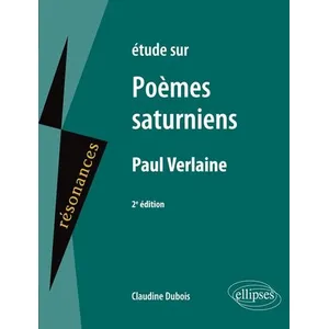 Comparateur de prix : Ellipses Étude sur Poèmes saturniens, Paul Verlaine (2e édition)