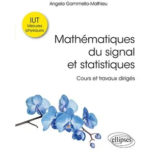 Ellipses Mathématiques du signal et statistiques à l'IUT - Cours et tr... pas cher