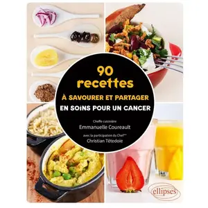Ellipses 90 recettes à savourer et partager en soins pour un cancer pas cher