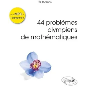 Comparateur de prix : Ellipses 44 problèmes olympiens de mathématiques - De la MPSI à l'agrégation