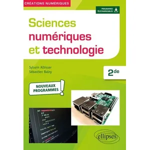 Ellipses Sciences numériques et technologie - Seconde - nouveaux programmes pas cher