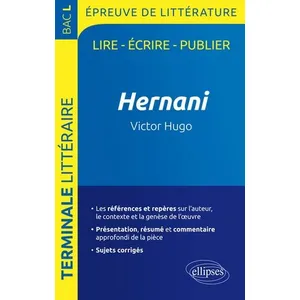 Comparateur de prix : Ellipses Hernani, Victor Hugo - BAC L 2020 - Épreuve de littérature