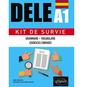Ellipses Espagnol. DELE A1. Kit de Survie. Grammaire Vocabulaire Exercices corrigés pas cher