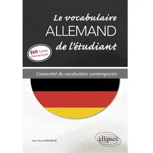 ELLIPSES Le vocabulaire allemand de l'étudiant : l'essentiel du vocabulaire contemporain en 260 fiches thémat Jean-Pierre Demarche