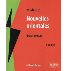 Ellipses Etude Sur Nouvelles Orientales, Marguerite Yourcenar pas cher