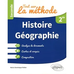 Ellipses Histoire-Géographie 2de - Tout Sur La Méhode pas cher